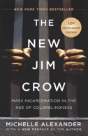 Bookcover: The New Jim Crow (Mass Incarceration in the Age of Colorblindness