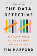 Bookcover: The Data Detective: Ten Easy Rules to Make Sense of Statistics