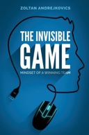 Bookcover: The Invisible Game: Mindset of a Winning Team