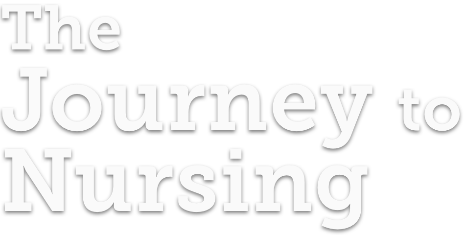 The Journey to Nursing