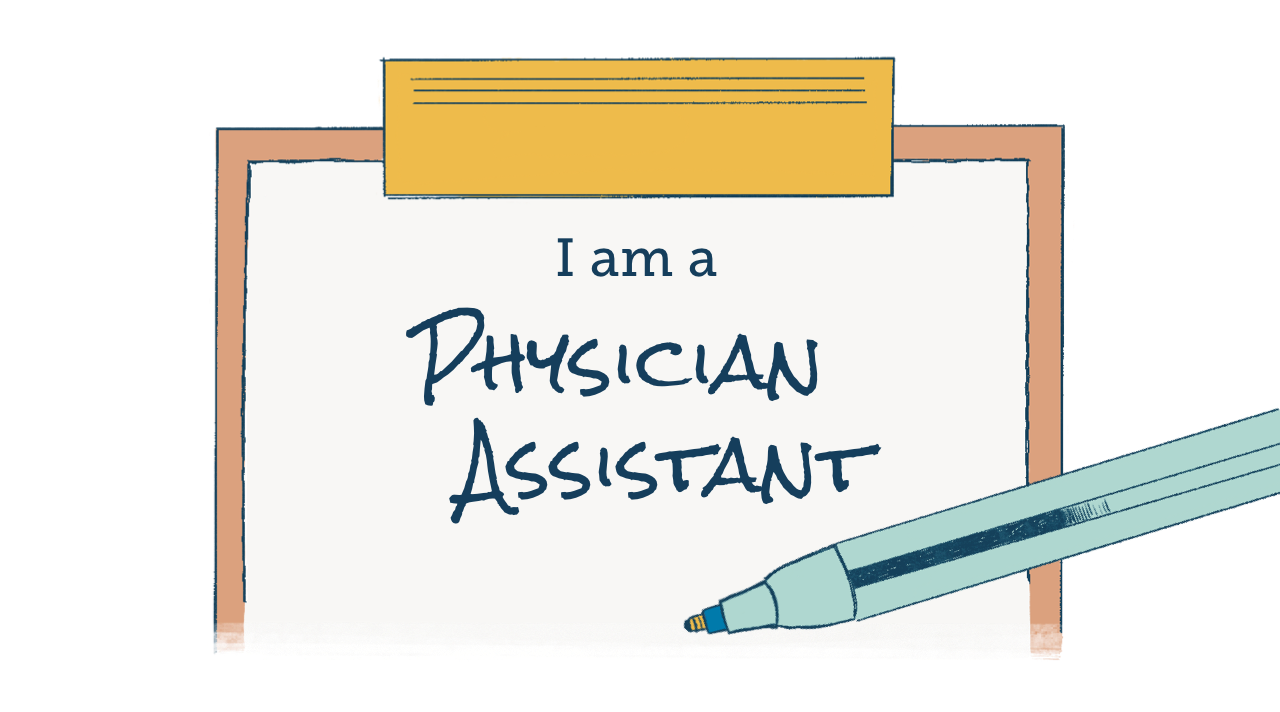 I am a Physician Assistant